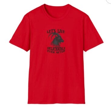 T-shirt with black goat and Let's Live Deliciously Ever After